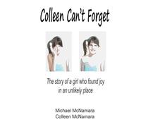Colleen Can't Forget: The story of a girl who found joy in an unlikely place