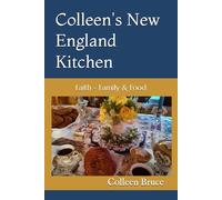 Colleen's New England Kitchen: Faith - Family & Food