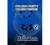 Collega i punti e colora i disegni HALLOWEEN -2: Un album con 30 disegni e doppio divertimento