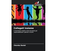 Collegati insieme: Il movimento creativo come strumento per responsabilizzare i giovani a rischio