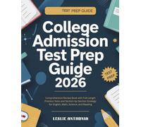 College Admission Test Prep Guide 2026: Comprehensive Review Book with Full-Length Practice Tests and Section-by-Section Strategy for English, Math, Science, and Reading
