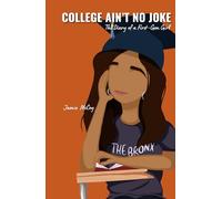 College Ain't No Joke: The Diary of a First-Gen Girl