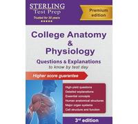 College Anatomy and Physiology: Questions & Explanations (College Sciences Study Guides)