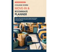 College Dorm Move-In & Roommate Planner: An All-in-One Packing, Room Setup, Budget, Shared Expense, Roommate Agreement, Cleaning and Move-Out Organizer for First-Year Students