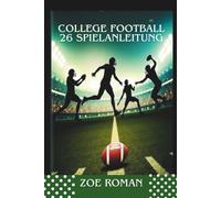 College Football 26 Spielanleitung: Das ultimative Playbook für den Sieg auf dem virtuellen Footballfeld