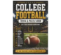 College Football Trivia & Puzzle Book: The Ultimate Unofficial Quiz Book for Fans - 50 Trivia Questions, Word Searches, a Crossword & More, from Heisman Legends to the Playoff Era