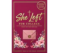 College Freshman Devotional: She Left for College: 40 Days of Christian Faith, Dorm Life Real-Talk, and "Read When" Letters for Girls Moving Away