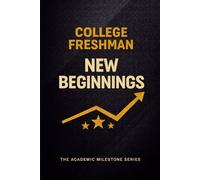 College Freshman Notebook: New Beginnings - An Academic Journal for First-Year College Students | The Academic Milestone Series