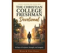 College Graduation Gift For Son, The Christian College Freshman Devotional, For Teen Boys from Mom or Parents: 40 Days of Scripture, Strength, and Integrity