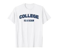 College is a Scam - Funny Sarcastic School Humor Camiseta