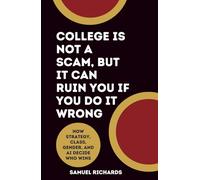 College Is Not a Scam, But It Can Ruin You If You Do It Wrong: How Strategy, Class, Gender, and AI Decide Who Wins