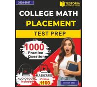 College Math Placement Test Prep: 1000 Practice Questions with Answers and Step-by-Step Explanations for Pre-Algebra, Equations, Geometry Topics