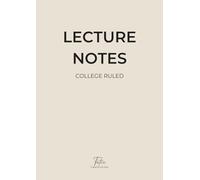 College Notes - Premium Warm Beige A4 Notebook for University & College Students: Elegant Minimalist A4 Journal with Soft Matte Finish - Perfect for Lecture Notes, Study Planning, and Academic Writing