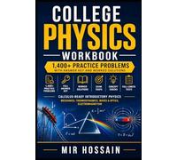 COLLEGE PHYSICS WORKBOOK: 1,400+ Practice Problems with Answer Key and Worked Solutions
