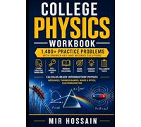 COLLEGE PHYSICS WORKBOOK: 1,400+ Practice Problems with Answer Key and Worked Solutions