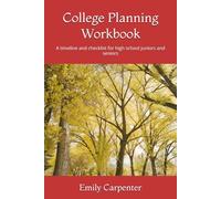 College Planning Workbook: A timeline and checklist for high school juniors and seniors