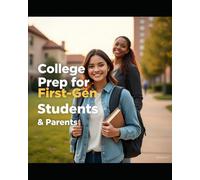 College Prep for First-Gen Students & Parents: "From Applications to Acceptance: A First-Gen Family Guide to College"