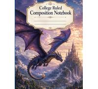 College Ruled Composition Notebook: Epic Flying Dragon Cover for School, Stories & Creative Adventures