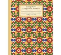 College Ruled Composition Notebook: Lined Multipurpose Paperback Journal Paper. Great for Back to School, College, Office, Work, Home. Abstract Geometric Pattern Theme. A Great Gift.