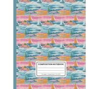 College Ruled Composition Notebook: Sunset Sailboats on the Sea | Ocean-Themed Journal for School, Work & Creative Writing: Soft Matte Cover