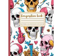 College Ruled Composition Notebook Vintage Human Anatomy Design Featuring Skulls and Skeletons: Fun and Functional Notebook Med school and Nursing ... Designs for Anatomy Notes, Study Sessions