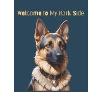 College Ruled Journal for Sarcastic Dog Lovers - Shepherd, Welcome to My Bark Side: 150 sheet, 75 page Notebook for Stress Relief Journaling, Daily Notes & Writing, Students, Teachers, Authors