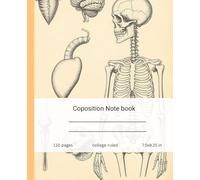 College Ruled Journal for Students | Human Anatomy Composition Notebook, Medical & Nursing School Notes: Perfect for Anatomy Class, Study Sessions, Medical Students, and Biology Lovers