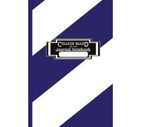 College Ruled Journal Notebook: For Home, College, School, Office & Work |Blue And White Matte Cover | Great For A Student, Teacher, Tradesman Or Personal Use | 6" x 9" 200 Ruled Pages With Date Line