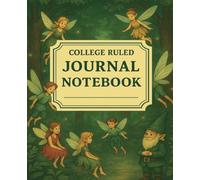 College Ruled Journal Notebook: For Home, College, School, Office & Work | Magical Fairies & Leprechauns Matte Cover | Great For A Student, Teacher, ... | 7.5" x 9.25" | 110 Pages With Date Line