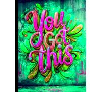 College-Ruled Notebook _ 150 Stylized Pages _ YOU GOT THIS - By: Sage Holloway: Move Your Way