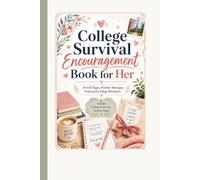 College Survival Encouragement Book For Her: Gift Pages, Positive Messages, Notes, and College Memories