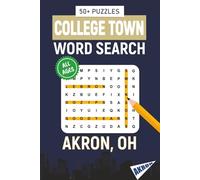 College Town Word Search - Akron, Ohio Edition: Word Searches Inspired by Akron, Ohio; Landmarks, Food, Sports, and College Traditions