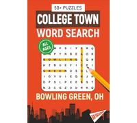 College Town Word Search - Bowling Green, Ohio Edition: Word Searches Inspired by Bowling Green, Ohio; Landmarks, Food, Sports, and College Traditions