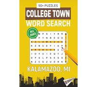 College Town Word Search - Kalamazoo, Michigan Edition: Word Searches Inspired by Kalamazoo, Michigan; Landmarks, Food, Sports, and College Traditions