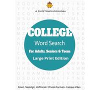COLLEGE Word Search For Adults, Seniors & Teens Large Print Edition: A Smart Large Print Puzzle Book Featuring 3,000 Words from Campus Life, Majors, Clubs, and Dorm Culture (PuzzTown Originals)