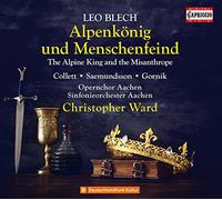 Collett/Saemundsson/Gornik/Ward/+ - Leo Blech: Alpenkönig und Menschenfeind (The Alpine King and the Misanthrope)