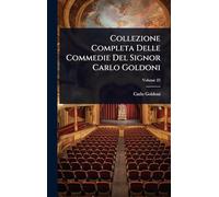 Collezione Completa Delle Commedie Del Signor Carlo Goldoni