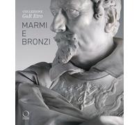 Collezione G&R Etro. Marmi e bronzi. Ediz. a colori (Cataloghi ragionati)