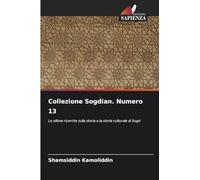 Collezione Sogdian. Numero 13: Le ultime ricerche sulla storia e la storia culturale di Sogd