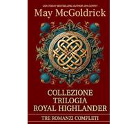 Collezione Trilogia Royal Highlander: Corona delle Highlands, Gioiella delle Highlands, Spada delle Highlands