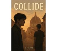 Collide: An Anti-Fan Romance Set in Florence