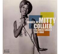 Mitty Collier - Shades of Mitty Collier: the Chess Singles 1961-1968