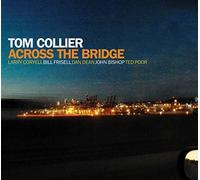 Collier Tom - Across The Bridge