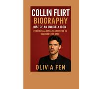 Collin Flirt Biography: Rise of an Unlikely Icon - From Social Media Heartthrob to Scandal-Torn Star