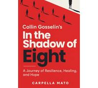 Collin Gosselin’s In the Shadow of Eight: A Journey of Resilience, Healing, and Hope