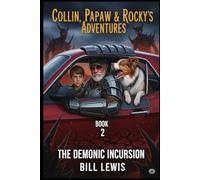 Collin Papaw and Rock's Adventures: The Demonic Incursion: 2 (Collin Papaw and Rocky's Adventures)