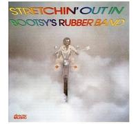Collins/Bootsy S Rubber Band - Stretchin' Out in Bootsy's Rubber Band