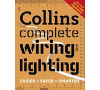 Collins Complete Wiring and Lighting: An Updated DIY Guide to Electrical Installation and Troubleshooting