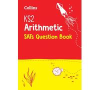 Collins - KS2 MATHS - ARITHMETIC SATS QUESTION BOOK: for the 2025 tests (Collins KS2 SATs Practice)