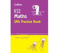 Collins - KS2 MATHS SATS PRACTICE BOOK: for the 2025 tests (Collins KS2 SATs Practice)